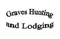 Graves Hunting and Lodging